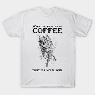 When coffee touches your soul - Black T-Shirt